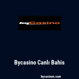 Bycasino Canlı Bahis