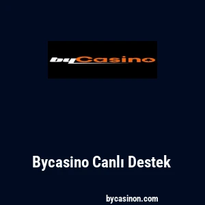 Bycasino Canlı Destek
