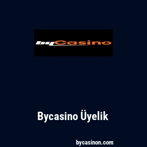 Bycasino Üyelik
