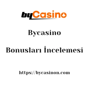 Bycasino Bonusları İncelemesi