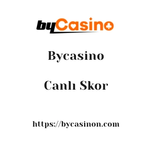 Bycasino Canlı Skor