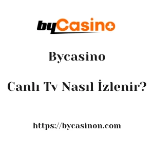 Bycasino Canlı Tv Nasıl İzlenir?