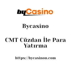 Bycasino CMT Cüzdan İle Para Yatırma