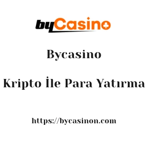 Bycasino Kripto İle Para Yatırma