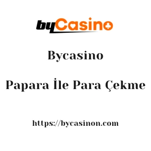 Bycasino Papara İle Para Çekme