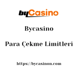 Bycasino Para Çekme Limitleri