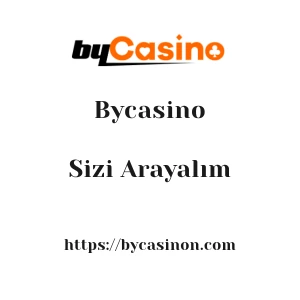 Bycasino Sizi Arayalım