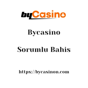 Bycasino Sorumlu Bahis