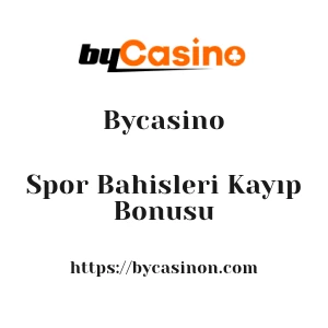 Bycasino Spor Bahisleri Kayıp Bonusu
