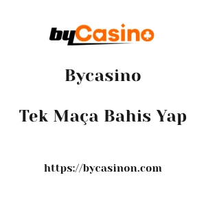 Bycasino Tek Maça Bahis Yap