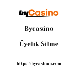 Bycasino Üyelik Silme