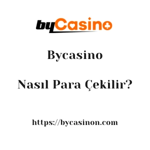 Bycasino'dan Nasıl Para Çekilir?